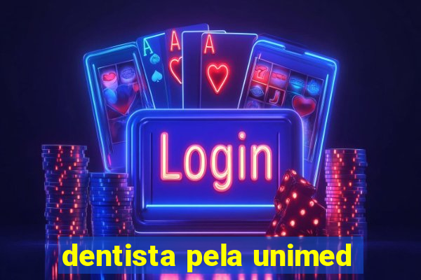 dentista pela unimed